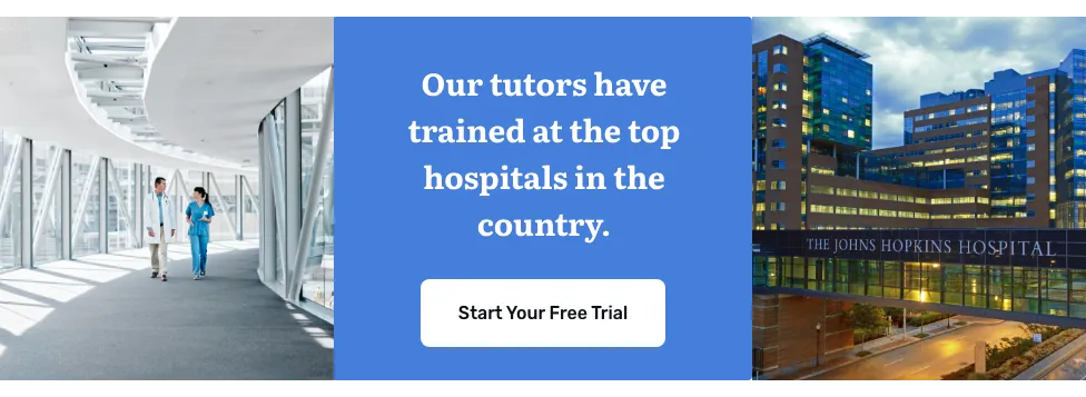 our tutors have trained at the top hospitals in the country