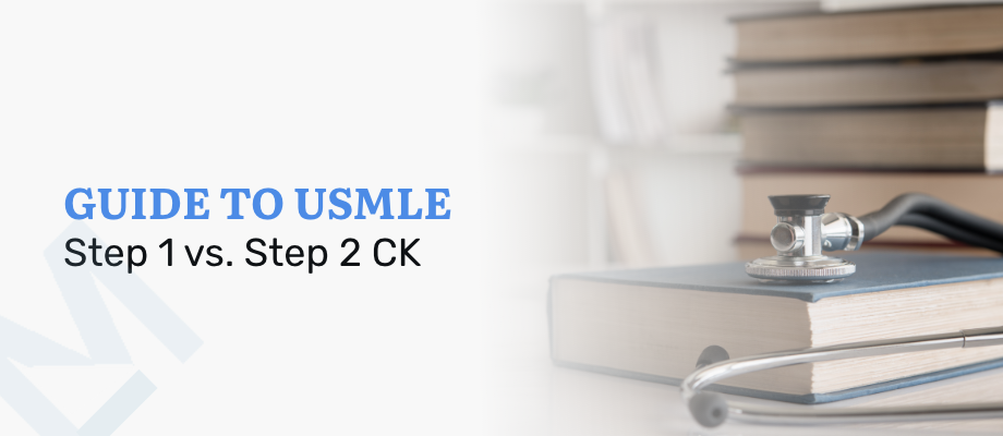 Guide to USMLE Step 1 vs Step 2 CK
